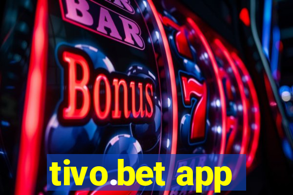 tivo.bet app